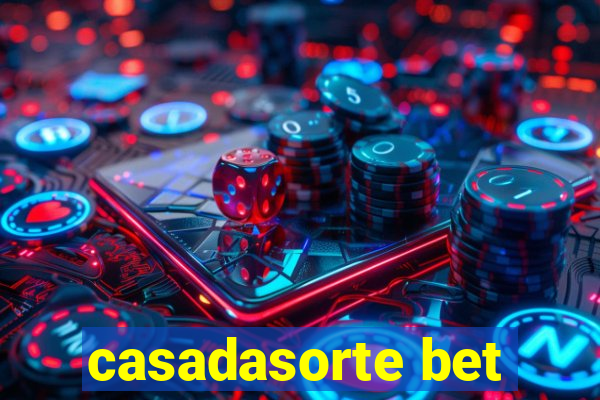 casadasorte bet