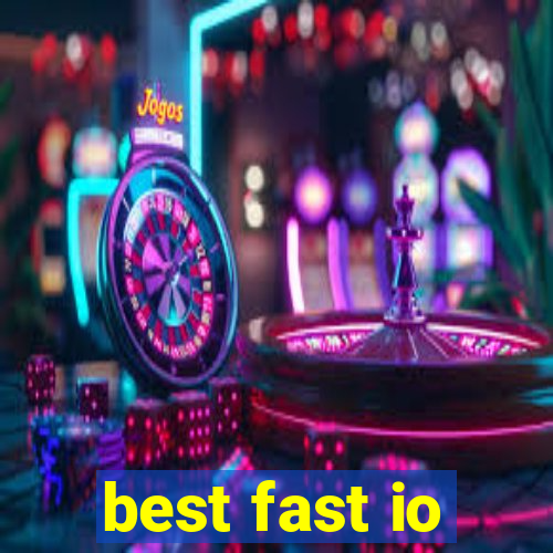 best fast io