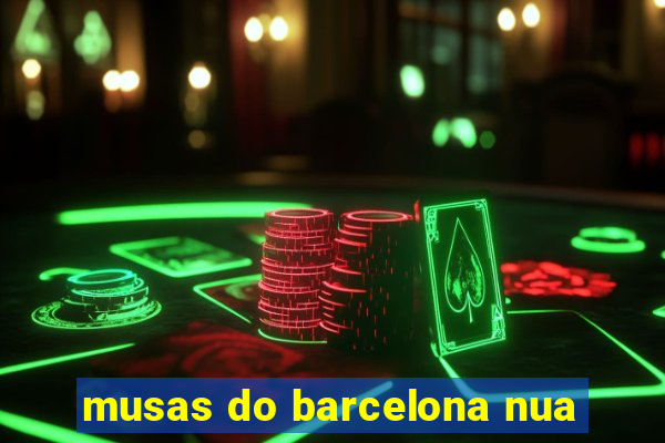 musas do barcelona nua