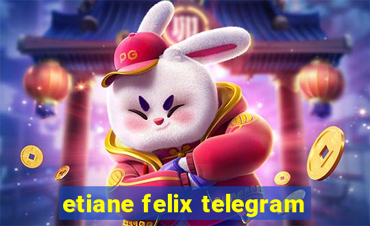 etiane felix telegram