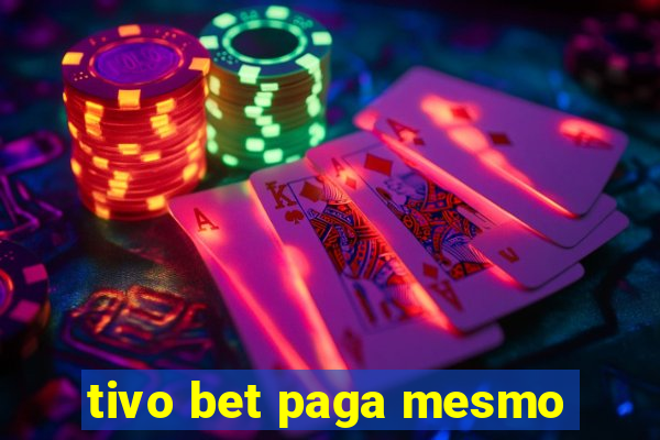 tivo bet paga mesmo