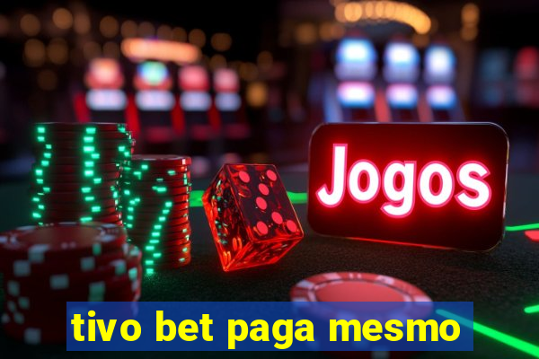 tivo bet paga mesmo