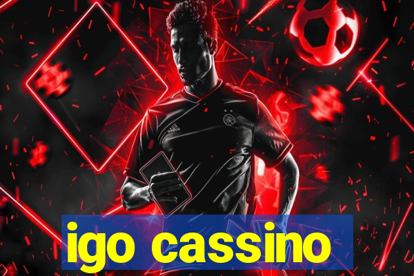 igo cassino