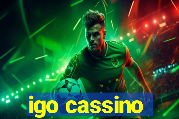 igo cassino