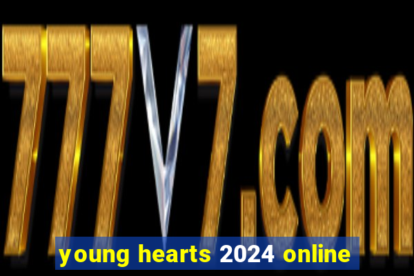 young hearts 2024 online