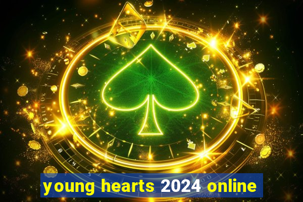 young hearts 2024 online