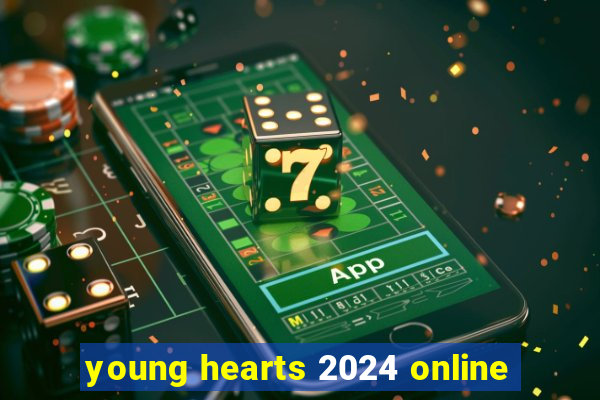 young hearts 2024 online