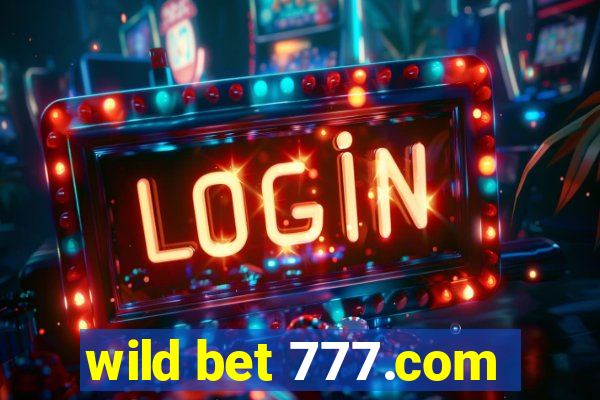 wild bet 777.com