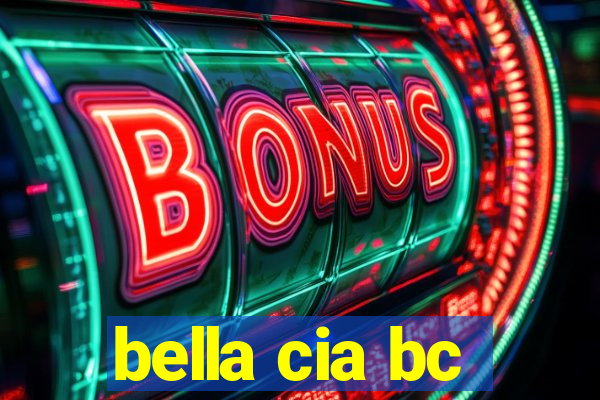 bella cia bc