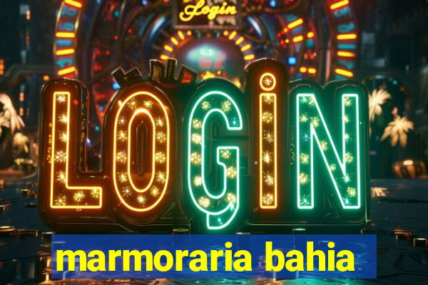 marmoraria bahia