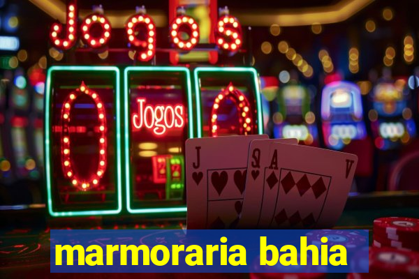 marmoraria bahia