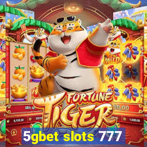 5gbet slots 777