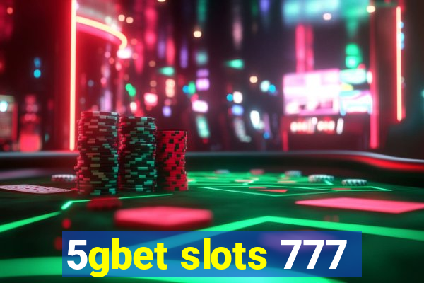 5gbet slots 777