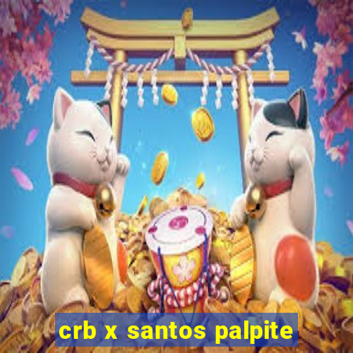 crb x santos palpite