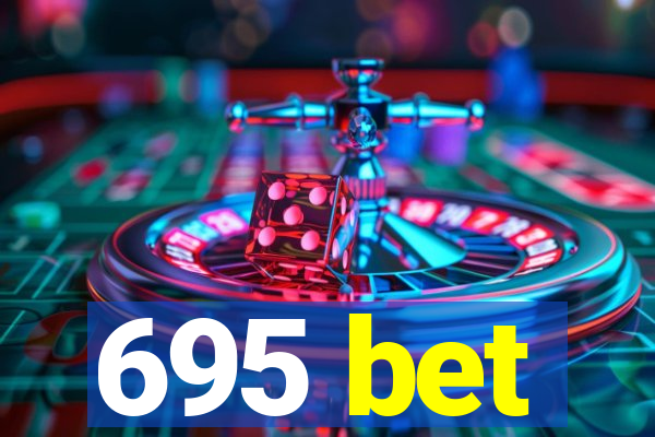 695 bet