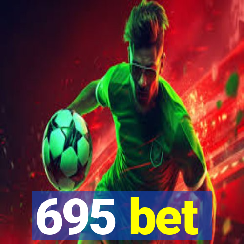 695 bet