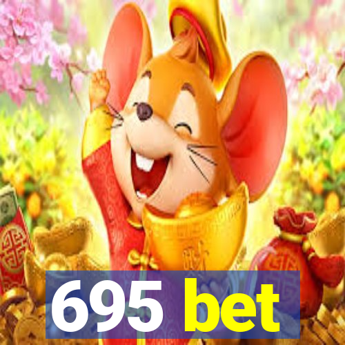 695 bet