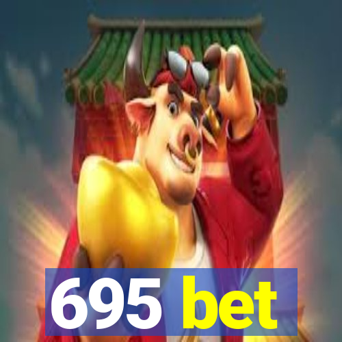 695 bet