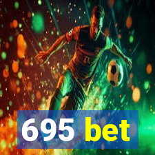 695 bet