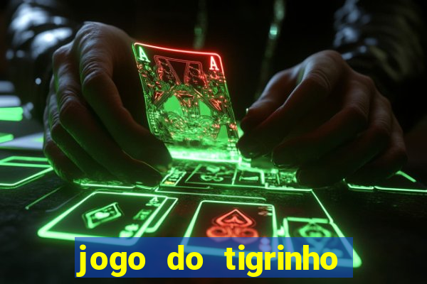 jogo do tigrinho oficial como jogar