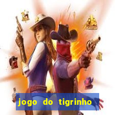 jogo do tigrinho oficial como jogar