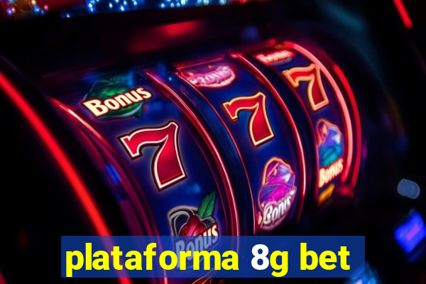 plataforma 8g bet