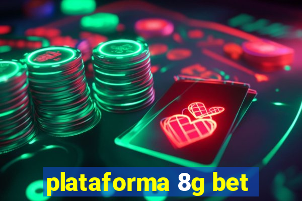 plataforma 8g bet