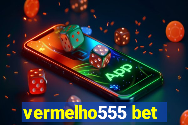 vermelho555 bet