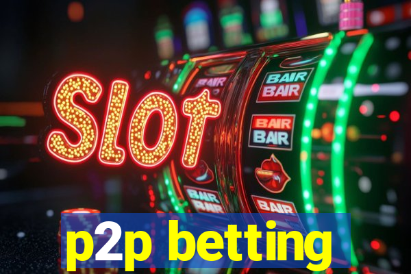 p2p betting