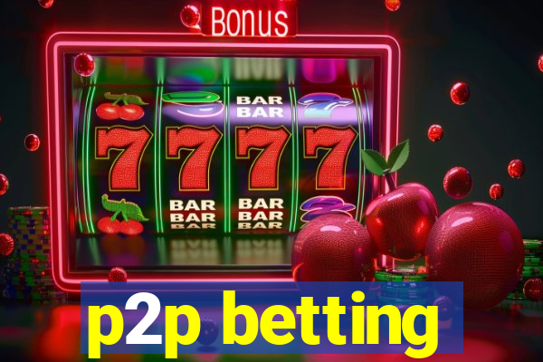 p2p betting