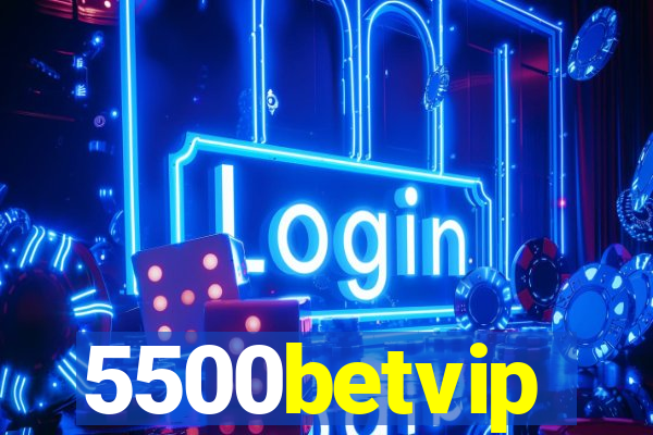 5500betvip