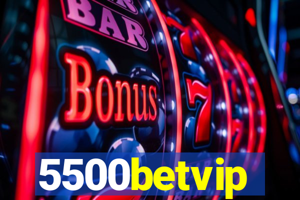 5500betvip