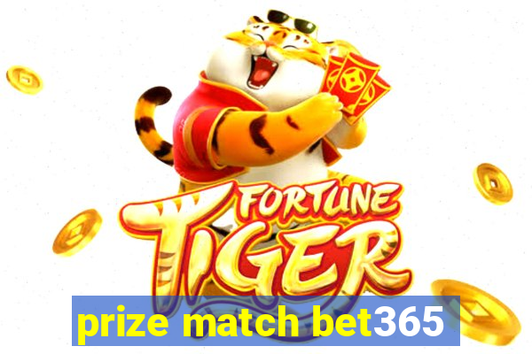 prize match bet365