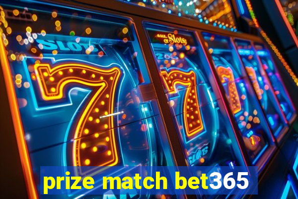 prize match bet365