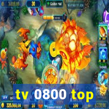 tv 0800 top