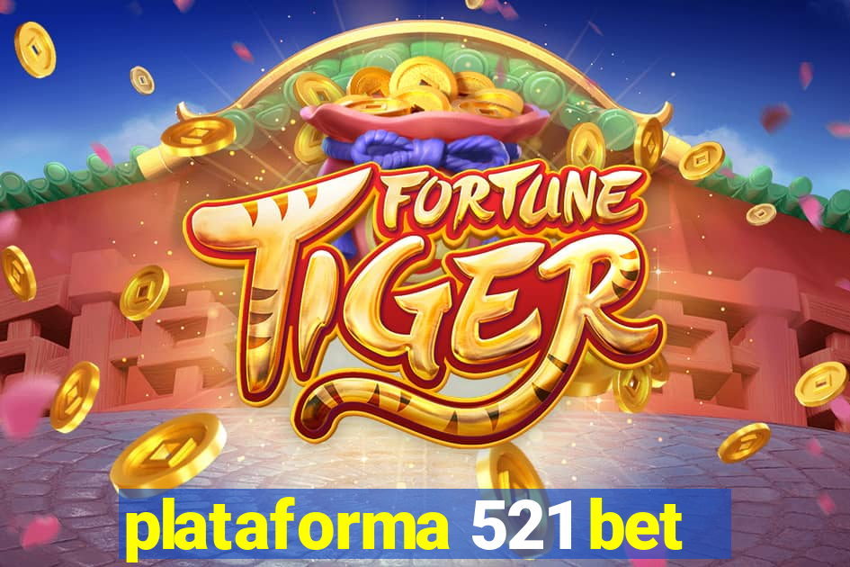 plataforma 521 bet