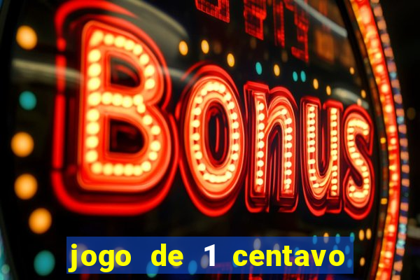 jogo de 1 centavo na betano