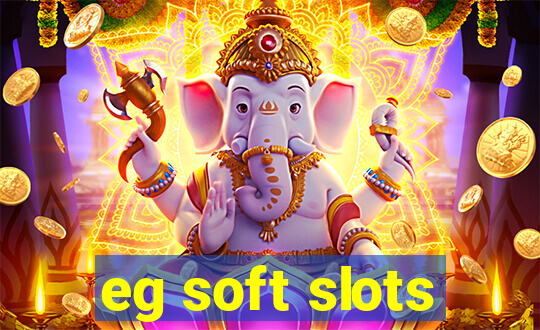 eg soft slots