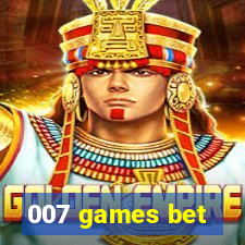 007 games bet