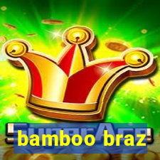 bamboo braz