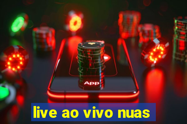 live ao vivo nuas