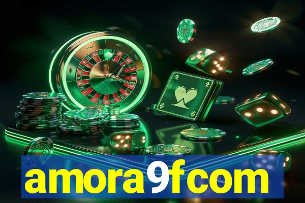 amora9fcom