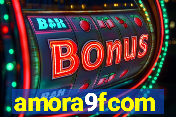 amora9fcom