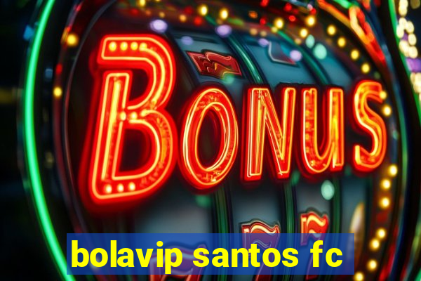 bolavip santos fc