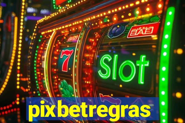 pixbetregras