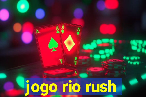 jogo rio rush