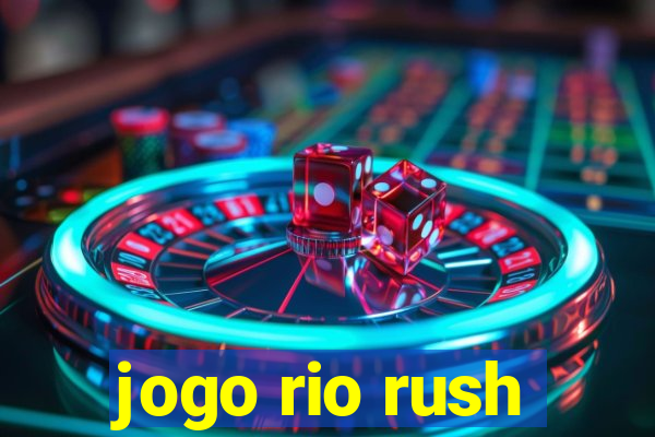 jogo rio rush