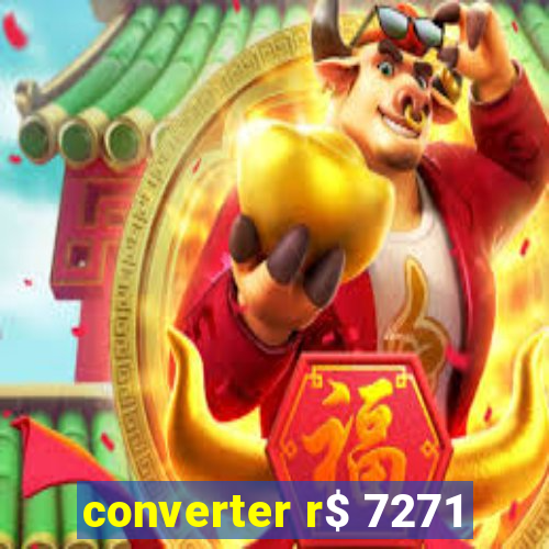 converter r$ 7271