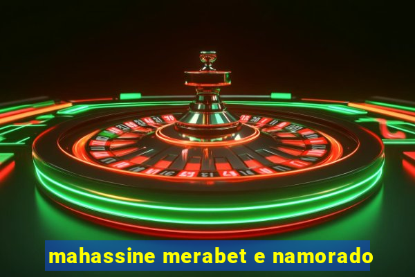 mahassine merabet e namorado