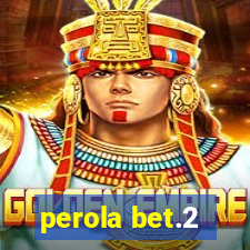 perola bet.2